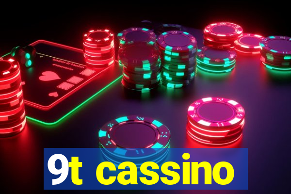 9t cassino